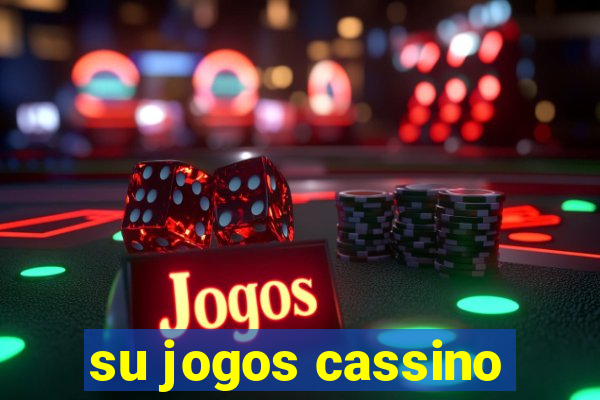 su jogos cassino